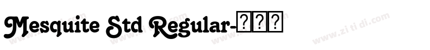 Mesquite Std Regular字体转换 Mesquite Std Regular字体转换